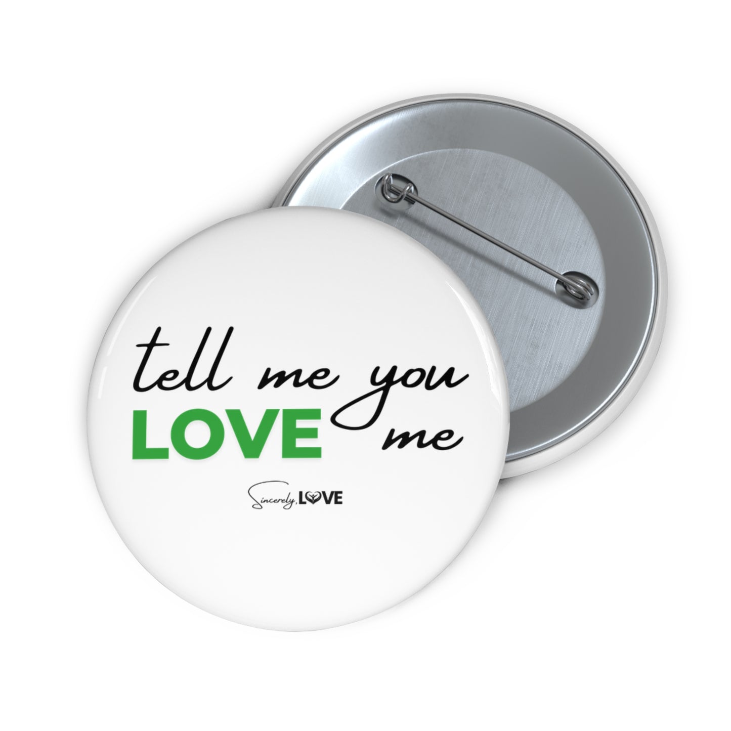 Tell Me You Love Me Pin