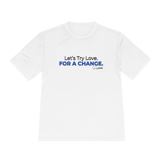 Let's Try Love For A Change Tee